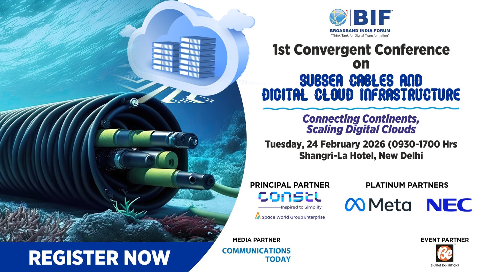 Event banner for the 1st Convergent Conference on Subsea Cables and Digital Cloud Infrastructure, organized by Broadband India Forum. The banner shows an underwater subsea cable connecting to cloud servers, with the event theme ‘Connecting Continents, Scaling Digital Clouds,’ scheduled for Tuesday, 24 February 2026 at Shangri-La Hotel, New Delhi. Logos of principal partner Constell, platinum partners Meta and NEC, and a ‘Register Now’ call-to-action are displayed.
