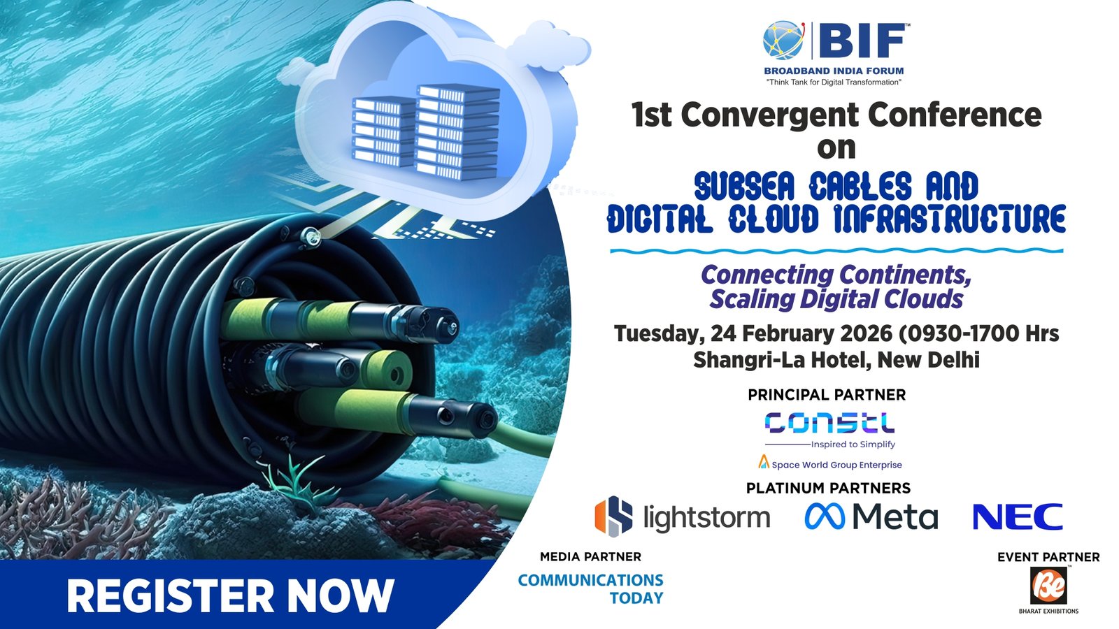 Event banner for the 1st Convergent Conference on Subsea Cables and Digital Cloud Infrastructure, organized by Broadband India Forum. The banner shows an underwater subsea cable connecting to cloud servers, with the event theme ‘Connecting Continents, Scaling Digital Clouds,’ scheduled for Tuesday, 24 February 2026 at Shangri-La Hotel, New Delhi. Logos of principal partner Constell, platinum partners lightstorm, Meta and NEC, and a ‘Register Now’ call-to-action are displayed.