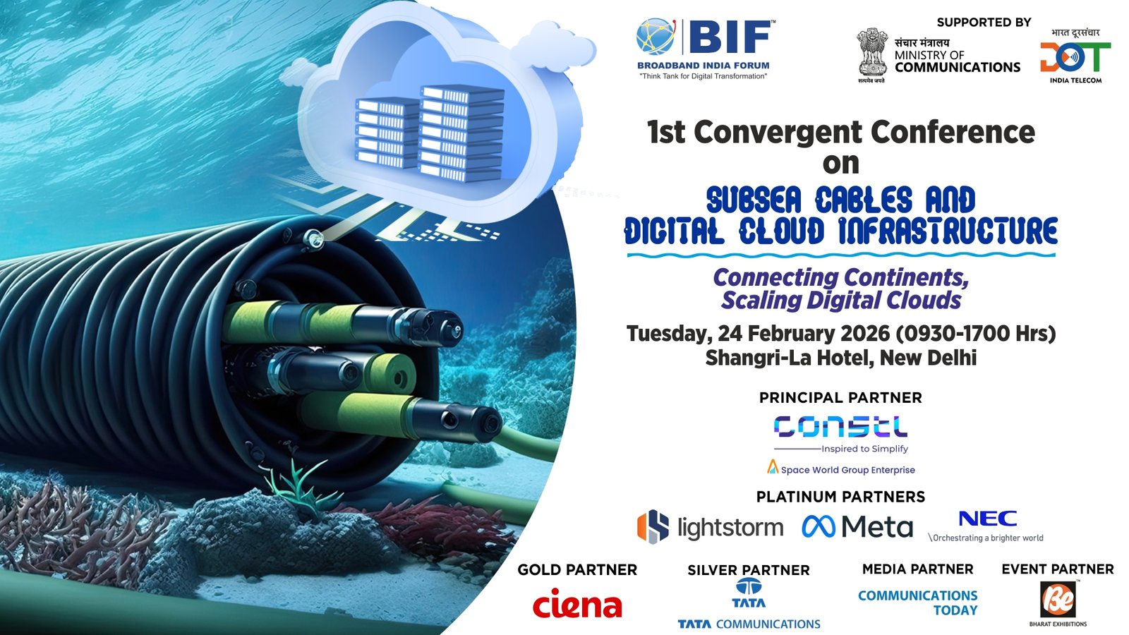 Event banner for the 1st Convergent Conference on Subsea Cables and Digital Cloud Infrastructure, organized by Broadband India Forum. The banner shows an underwater subsea cable connecting to cloud servers, with the event theme ‘Connecting Continents, Scaling Digital Clouds,’ scheduled for Tuesday, 24 February 2026 at Shangri-La Hotel, New Delhi. Logos of principal partner Constell, platinum partners lightstorm, Meta, NEC, Gold Partner Ciena, Tata Communications as Silver Partner and a ‘Register Now’ call-to-action are displayed.