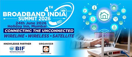 4th Broadband India Summit 2026 24th June 2026 at Holiday Inn, Mumbai Int'l Airport